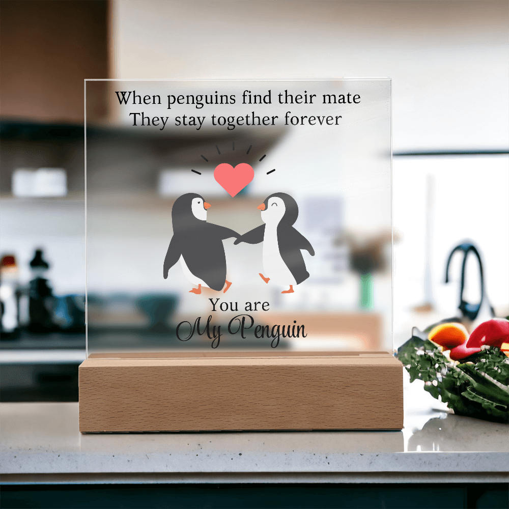 You Are My Penguin - Acrylic Square Plaque