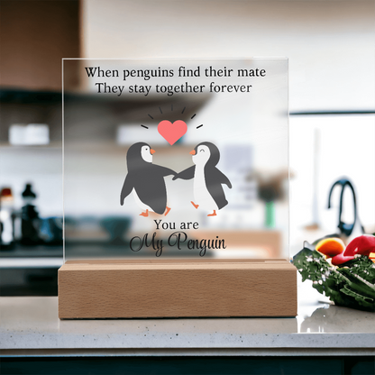 You Are My Penguin - Acrylic Square Plaque