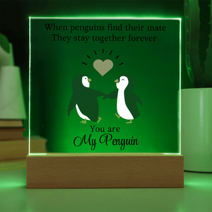 You Are My Penguin - Acrylic Square Plaque