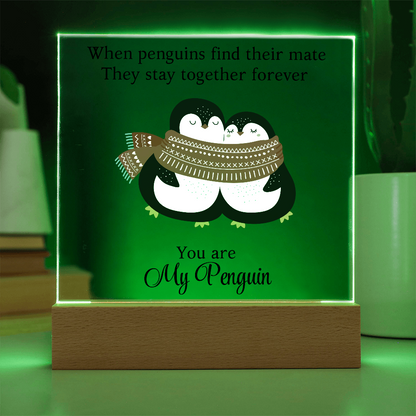 You Are My Penguin - Acrylic Square Plaque
