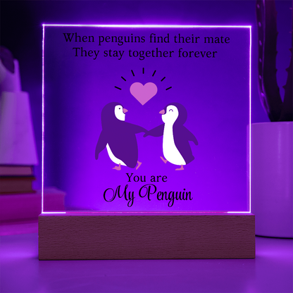 You Are My Penguin - Acrylic Square Plaque