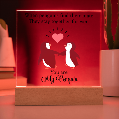 You Are My Penguin - Acrylic Square Plaque