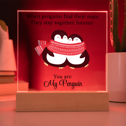 You Are My Penguin - Acrylic Square Plaque