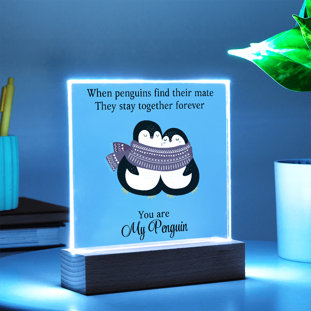 You Are My Penguin - Acrylic Square Plaque