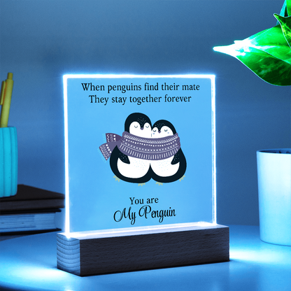 You Are My Penguin - Acrylic Square Plaque