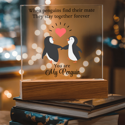 You Are My Penguin - Acrylic Square Plaque