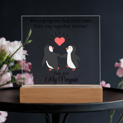 You Are My Penguin - Acrylic Square Plaque