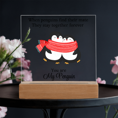 You Are My Penguin - Acrylic Square Plaque